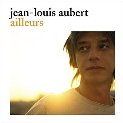 Ailleurs Jean-Louis Aubert