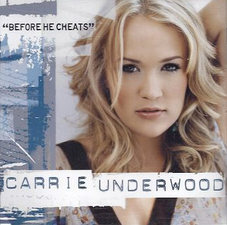 Before He Cheats Carrie Underwood
