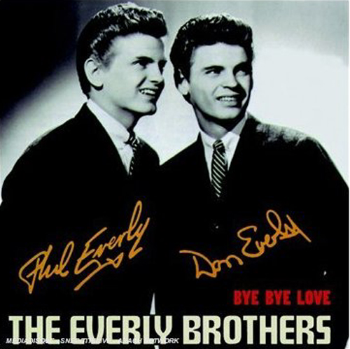 Bye Bye Love The Everly Brothers