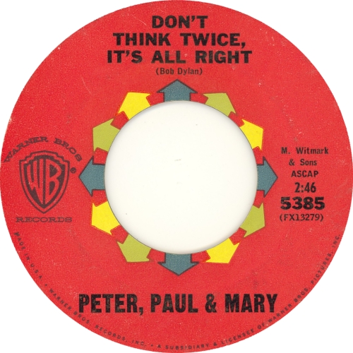 Don't Think Twice, It's Alright Peter, Paul and Mary