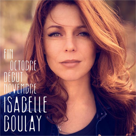 Fin octobre, début novembre Isabelle Boulay