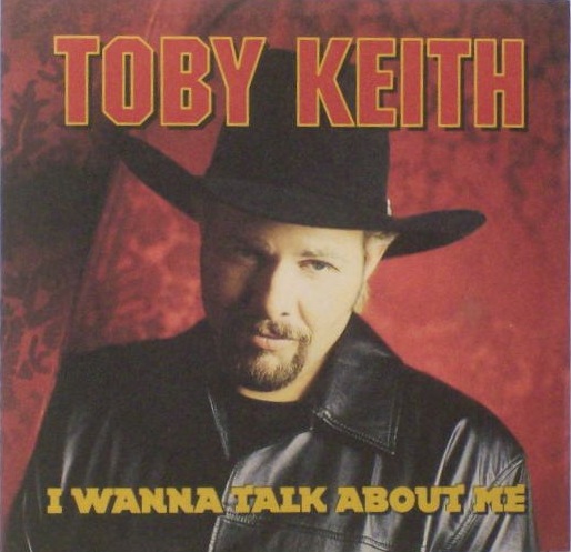 I Wanna Talk About Me Toby Keith