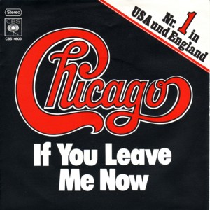 If you leave me now Chicago