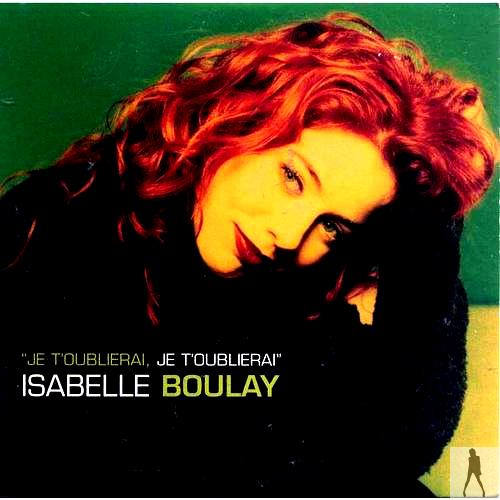 Je t'oublierai Isabelle Boulay