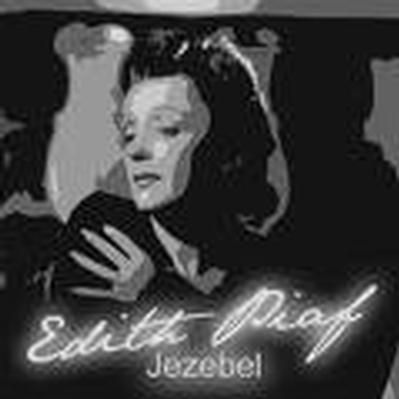 Jezebel Edith Piaf