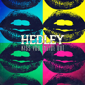 Kiss You Inside Out Hedley