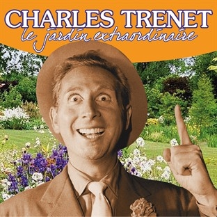 Le jardin extraordinaire Charles Trenet