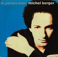 Le paradis blanc Michel Berger