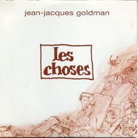 Les choses Jean-Jacques Goldman