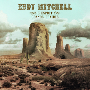 L'esprit grande prairie Eddy Mitchell