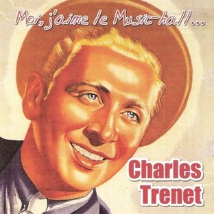 Moi, j'aime le music-hall Charles Trenet