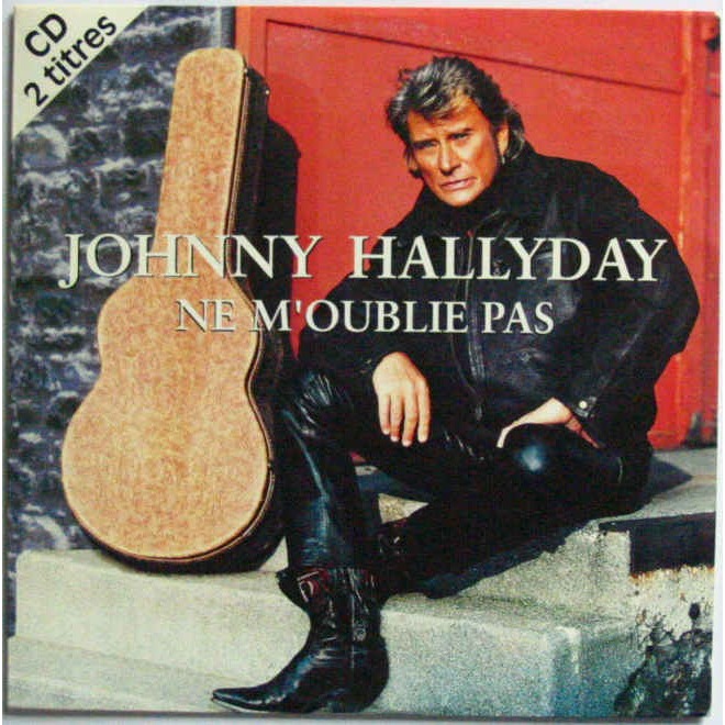 Ne m'oublie pas Johnny Hallyday