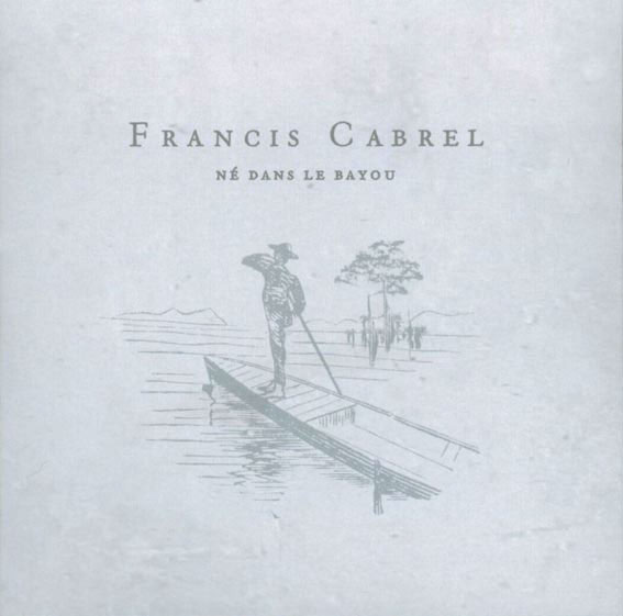 Né dans le bayou Francis Cabrel