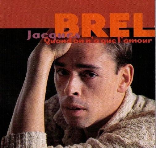 Quand on n'a que l'amour Jacques Brel