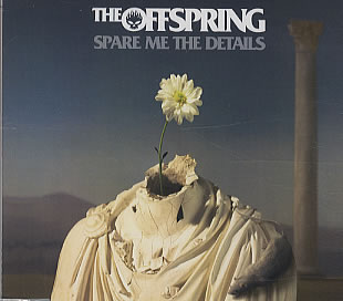 Spare me the Details Offspring