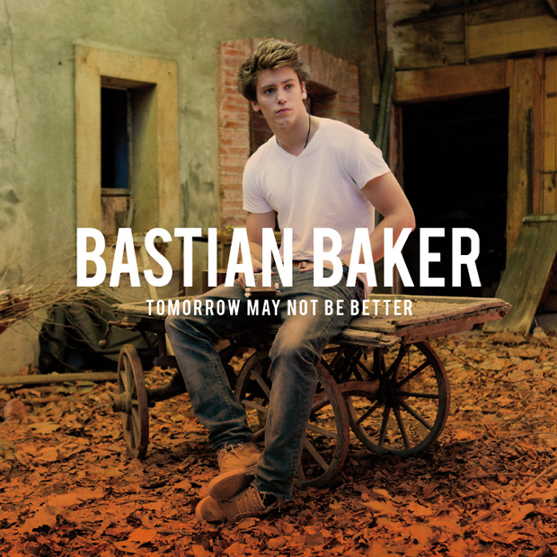 Tomorrow May Not Be Better Bastian Baker