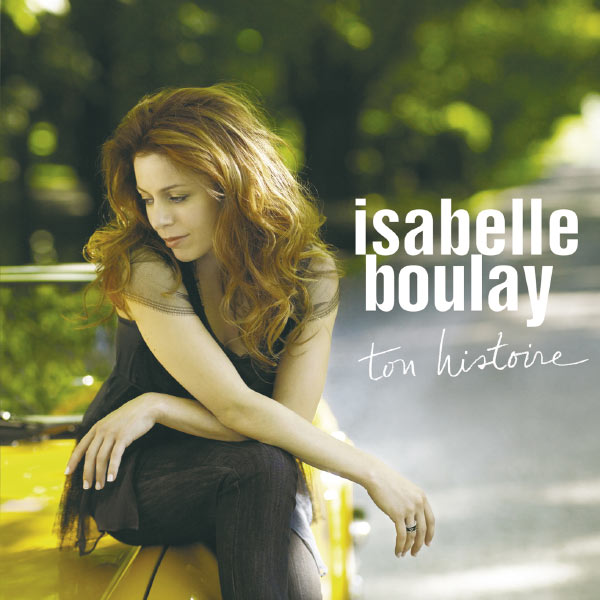 Ton histoire Isabelle Boulay