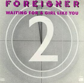 Waiting For A Girl Like You Foreigner