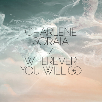 Wherever You Will Go Charlene Soraia