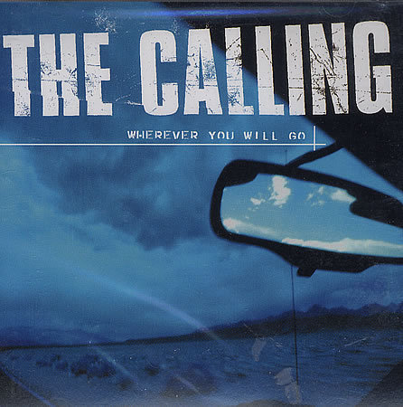 Wherever You Will Go The Calling