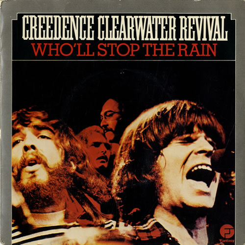 Who'll Stop the Rain Creedence Clearwater Revival